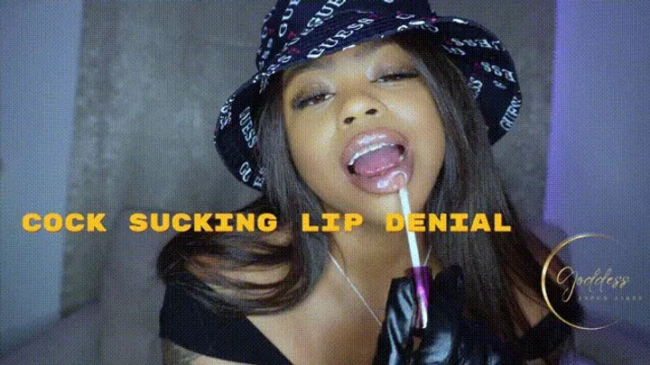 Cock Sucking Lip Denial