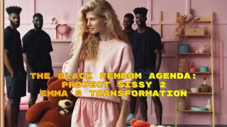 The Black Femdom Agenda: Project White Sissy (From Man To Emma)