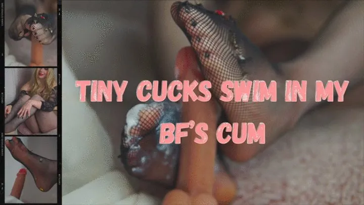 Tiny cucks swim in my boyfriend's cum