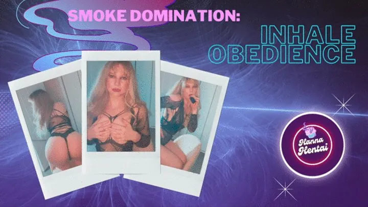 Smoke Domination: Inhale Obedience JOI