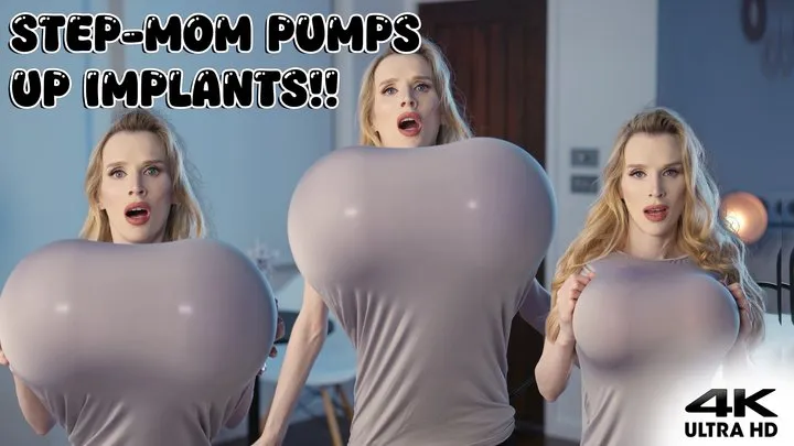 Step-Mommy's Pumped Up Inflated Tits