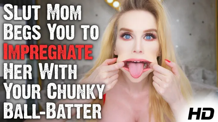 Silly Slut Step Mom Needs Impregnation with JOI