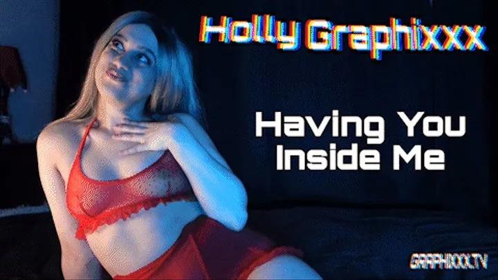 HollyGraphixxx: Having You Inside Me