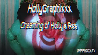 HollyGraphixxx: Dreaming of Hollys Ass