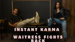 Instant Karma - Waitress Fights Back