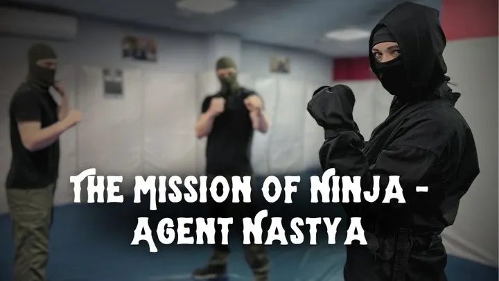 The Mission of Ninja - Agent Nastya