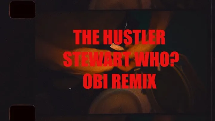 Hustler by Stewart Who? Obi Remix