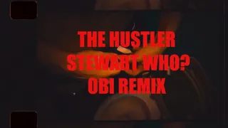 Hustler by Stewart Who? Obi Remix