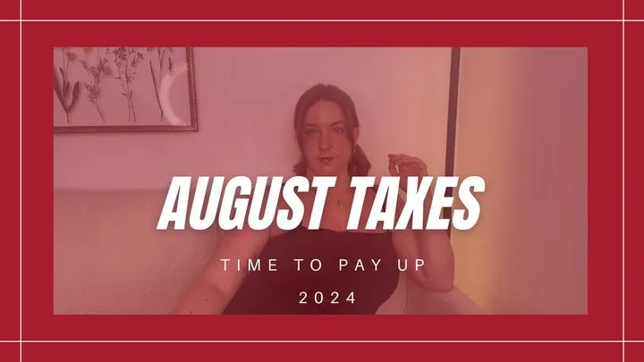 August Taxes 2024 Findom