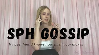 Gossiping about your small dick SPH