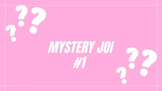 Mystery JOI #1