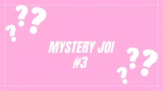 Mystery JOI #3
