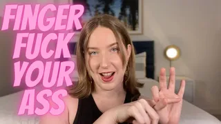 Finger Fuck Your Ass