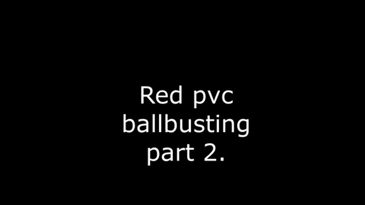 Red pvc Ballbusting part 2