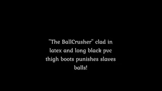 The Ballcrusher knees and squeezes slaves balls!