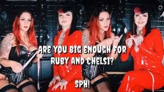 Are You Big Enough For Ruby And Chelsi??