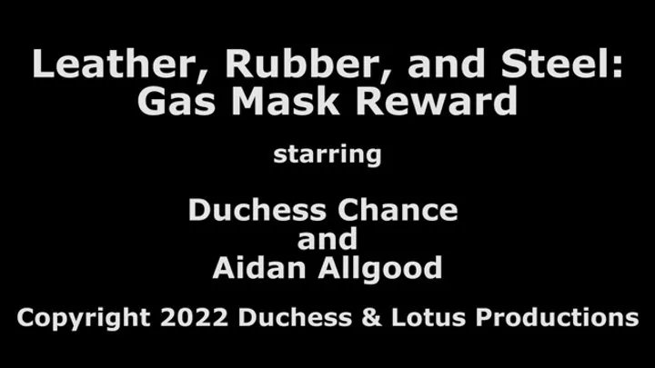 Gas Mask Reward - Leather Rubber Steel pt 3 - Duchess Chance & Aidan Allgood