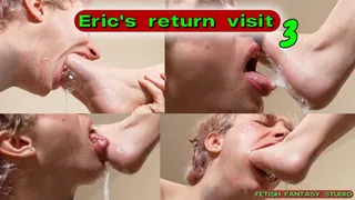 Eric's return visit prt 3