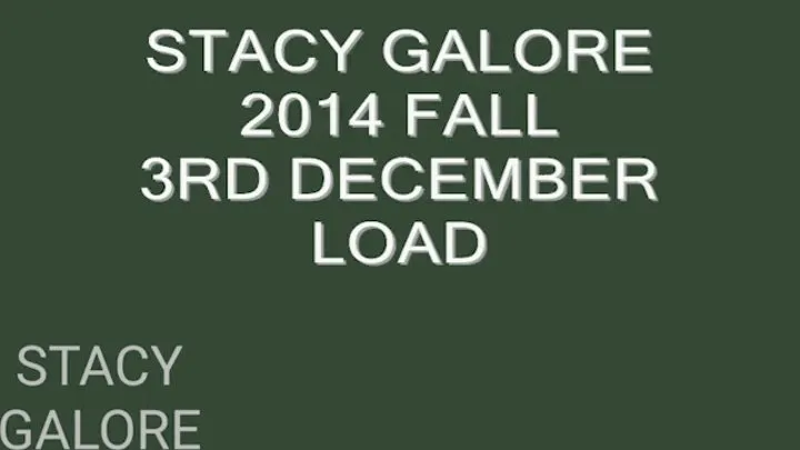 Stacy Galore 2014 3rd Dec Load