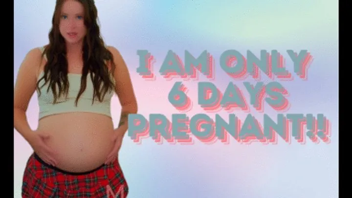 Im Only 6 Days Pregnant!