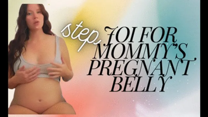 Pregnant Step-Mommy JOI