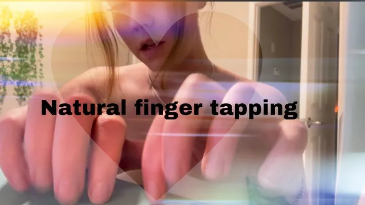 All natural finger tapping