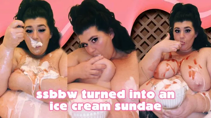 SSBBW WAM TURNED INTO ICE CREAM SUNDAE