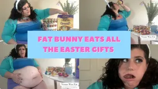FAT BUNNY EATS ALL THE EASTER GIFTS
