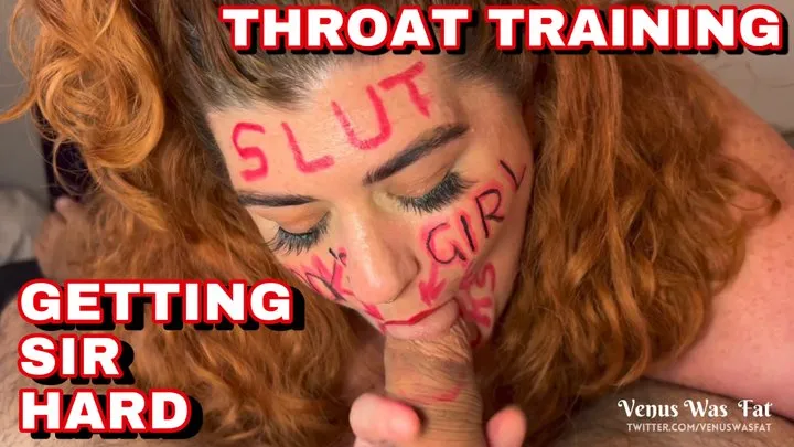 THROAT TRAINING - GETTING SIR READY