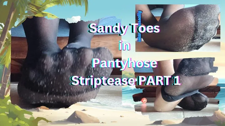 Sandy Toes in Pantyhose Striptease PART 1