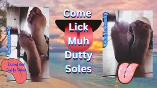 Come Lick Muh Dutty Soles