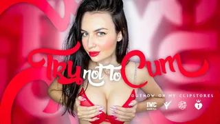 Try Not To Cum