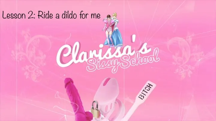 Clarissa's Sissy School - Lesson 2: Ride a Dildo