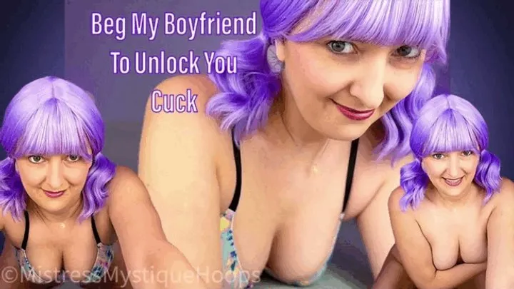 Beg My Boyfriend to Unlock You Cuck Music Version - Femdom POV Cuckolding Humiliation with Mistress Mystique