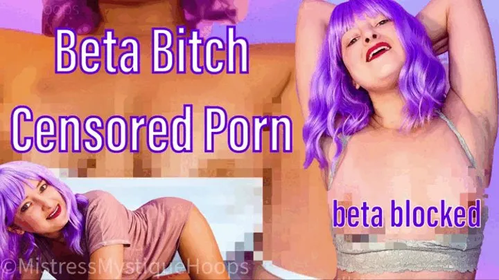 Beta Bitch Censored Porn