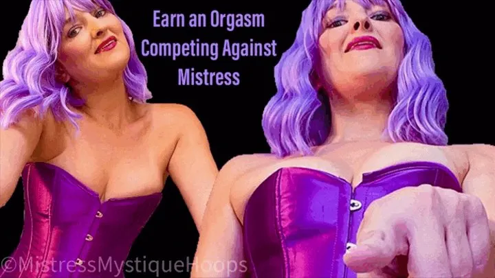 Earn an Orgasm Competing Against Mistress