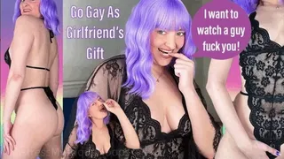 Go Gay As Girlfriend's Gift - She wants to watch you get fucked by a man - Make Me Bi Bisexual Encouragement Femdom POV with Mistress Mystique