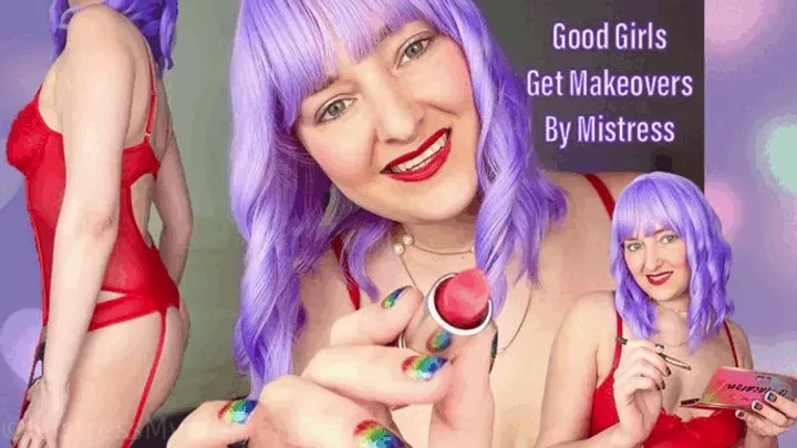 Good Girls Get Makeovers By Mistress - Feminization and Sissification of Sissy Sluts Femdom POV with Mistress Mystique