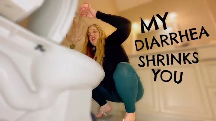 My Diarrhea Shrinks You