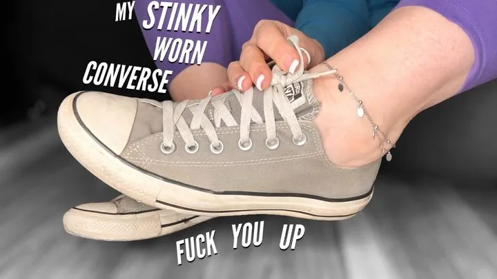 My Stinky Worn Converse Fuck You Up