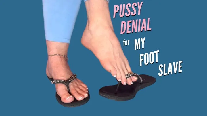 Pussy Denial Foot Slave Training