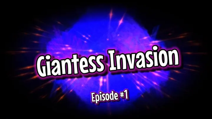 Giantess Invasion Episode #1