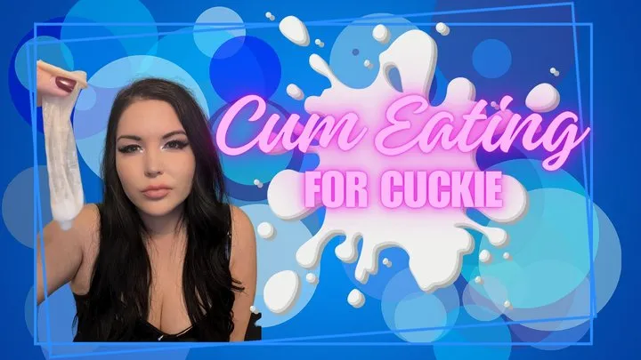 Cum Eating For Cuckie