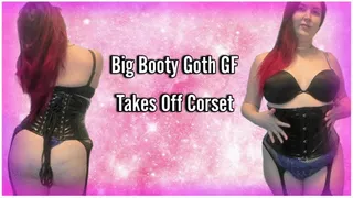 Big Booty Goth GF Takes Off Corset