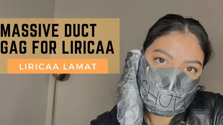 Massive duct tape gag for Liricaa