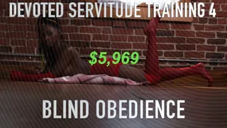 Devoted Servitude Training - Blind Obedience
