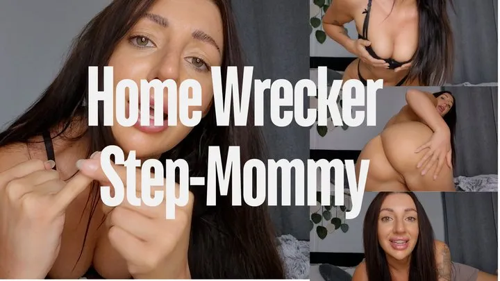 Home Wrecker Step-Mommy