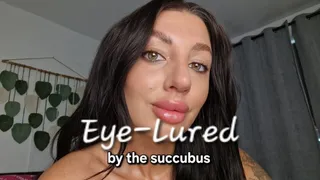 Eye-Lured By The Succubus
