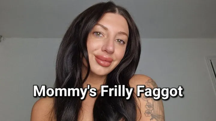 Step-Mommys Frilly Faggot