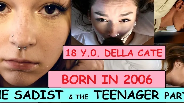 Old man makes 18 year old girl DELLA CATE (Born 2006) deepthroat & cry on his cock SADIST & the TEENAGER 18+ part 2